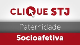 Clique STJ  Paternidade Socioafetiva 05102018 [upl. by Ravel]